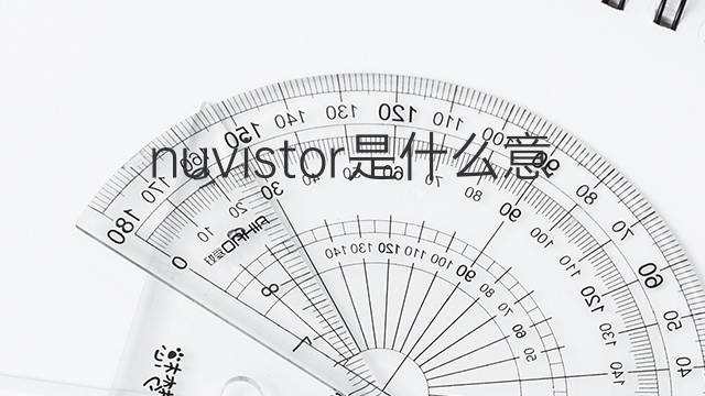 nuvistor是什么意思 nuvistor的中文翻译、读音、例句