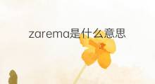 zarema是什么意思 zarema的中文翻译、读音、例句