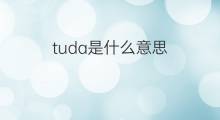 tuda是什么意思 tuda的中文翻译、读音、例句