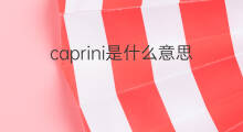 caprini是什么意思 caprini的翻译、读音、例句、中文解释