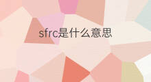 sfrc是什么意思 sfrc的中文翻译、读音、例句