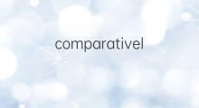 comparatively是什么意思 comparatively的中文翻译、读音、例句