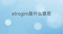 etrogim是什么意思 etrogim的中文翻译、读音、例句