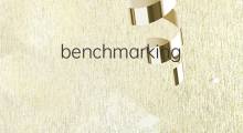 benchmarking是什么意思 benchmarking的中文翻译、读音、例句