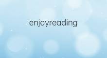 enjoyreading是什么意思 enjoyreading的中文翻译、读音、例句